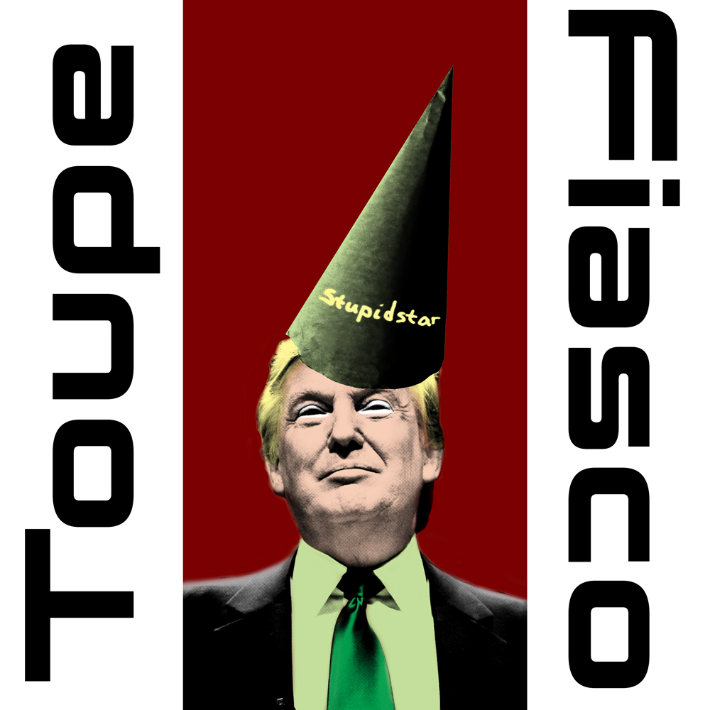 ToupeFiasco_DonaldTrump-Stupidstar