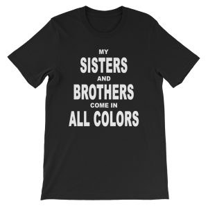 My Sisters and Brothers (Short-Sleeve Unisex T-Shirt)