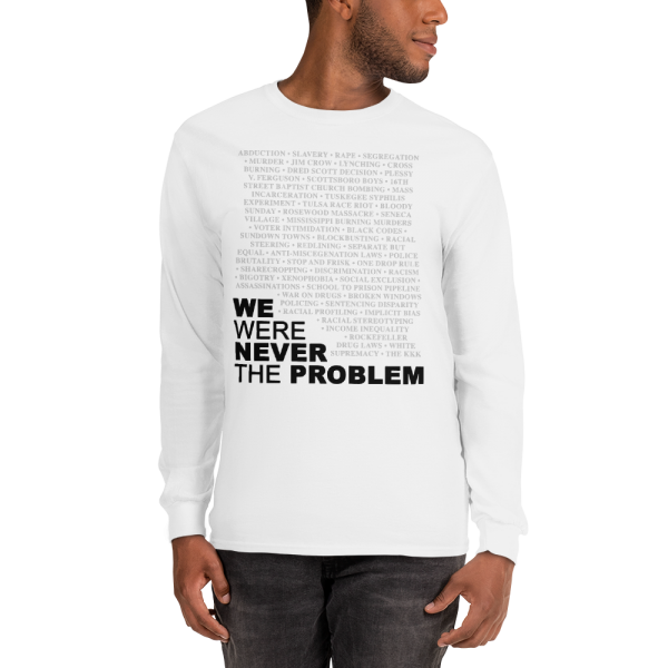 We Were Never The Problem (Long Sleeve T-Shirt) - Image 2