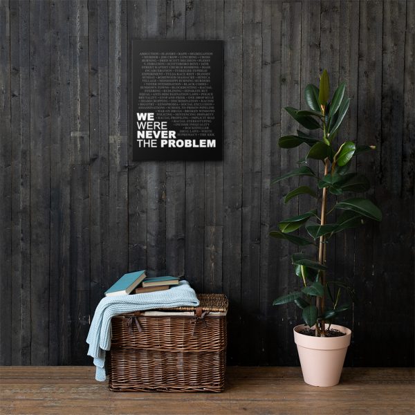 We Were Never The Problem Canvas - Image 14