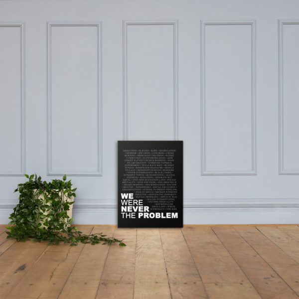 We Were Never The Problem Canvas - Image 15
