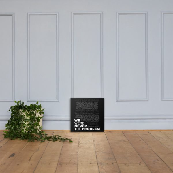 We Were Never The Problem Canvas - Image 9