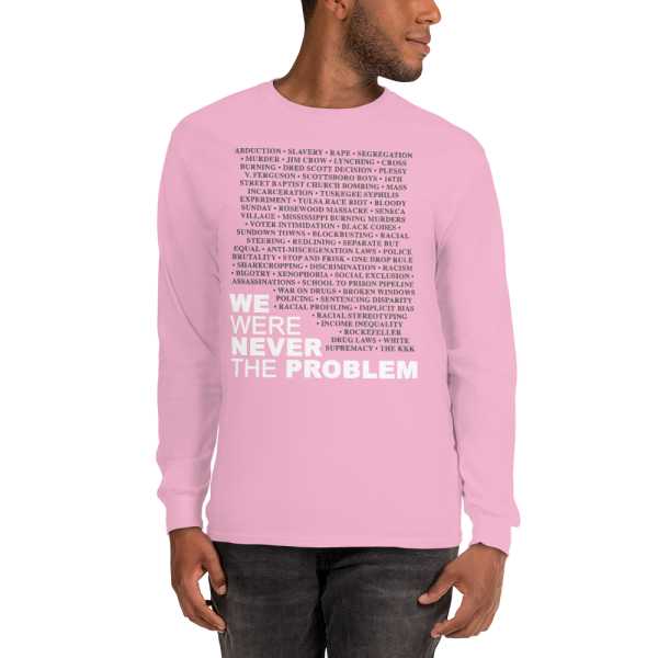 We Were Never The Problem (Long Sleeve T-Shirt) - Image 4