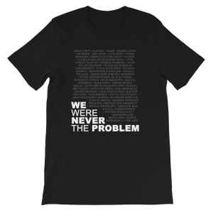 We Were Never The Problem (Short-Sleeve Unisex T-Shirt)