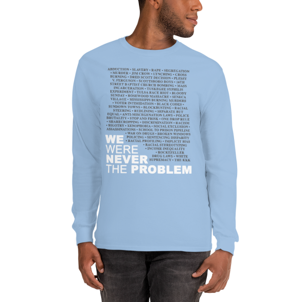 We Were Never The Problem (Long Sleeve T-Shirt) - Image 3