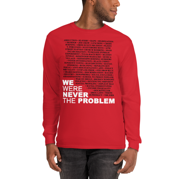 We Were Never The Problem (Long Sleeve T-Shirt) - Image 5